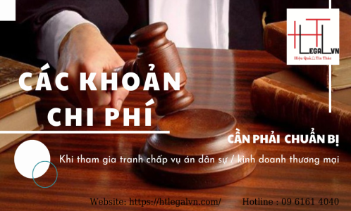 CÁC KHOẢN CHI PHÍ CẦN PHẢI CHUẨN BỊ KHI THAM GIA TRANH CHẤP VỤ ÁN DÂN SỰ/KINH DOANH THƯƠNG MẠI (CÔNG TY LUẬT UY TÍN TẠI QUẬN BÌNH THẠNH, TÂN BÌNH TP. HỒ CHÍ MINH)